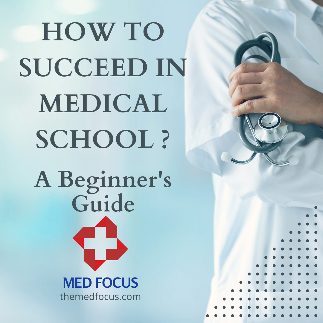 How To Succeed In Medical School?- A Beginner's Guide – MedFocus