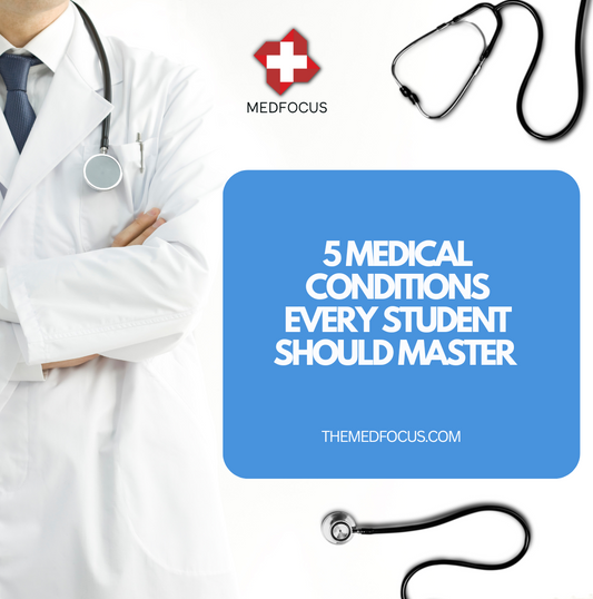 5 Medical Conditions Every Student Should Master Before Finals