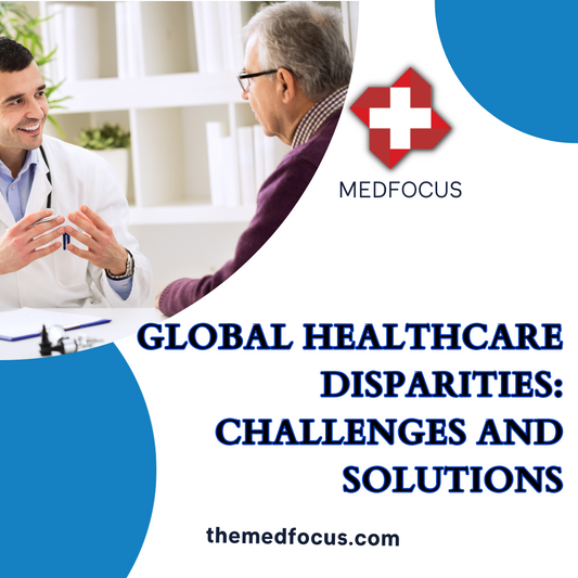 Global Healthcare Disparities: Challenges and Solutions