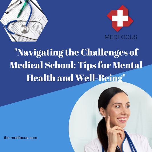 Navigating the Challenges of Medical School: Tips for Mental Health and Well-Being