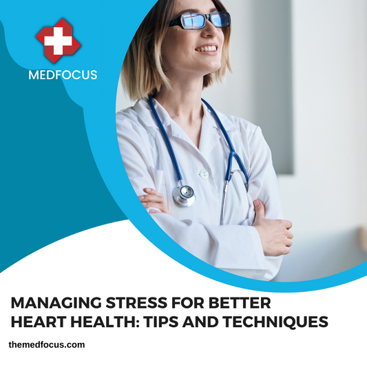 Managing Stress for Better Heart Health: Tips and Techniques