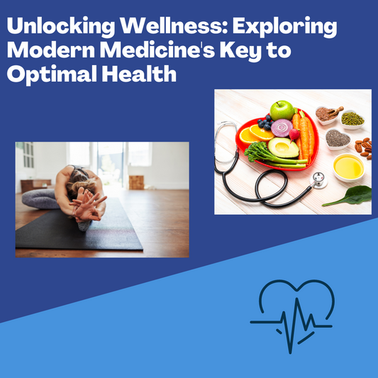 Unlocking Wellness: Exploring Modern Medicine's Key to Optimal Health