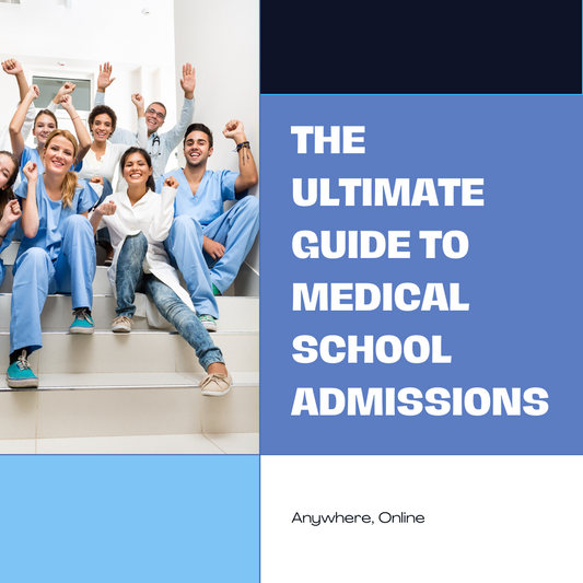 The Ultimate Guide to Medical School Admissions
