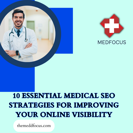 10 Essential Medical SEO Strategies for Improving Your Online Visibility