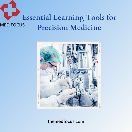 Essential Learning Tools For Precision Medicine
